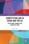„COMPETITION LAW IN CHINA AND THE EU“ von Xingyu Yan. Abstrakte, farbige Formen, Routledge-Logo., Buch