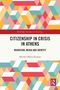 Afroditi-Maria Koulaxi: Citizenship in Crisis in Athens, Buch, Buch