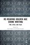 "Re-Reading Golden Age Crime Writing: Time, Space, and Place". Herausgegeben von Sarah Martin und Stefano Serafini. Dekoratives Muster., Buch