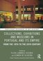 Collections, Exhibitions and Museums in Portugal and Its Empire, Buch, Buch