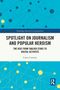 „SPOTLIGHT ON JOURNALISM AND POPULAR HEROISM“, Caryn Coatney. Blaues Design mit gelben und dunkelblauen Punkten., Buch