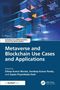 Metaverse and Blockchain Use Cases and Applications, Buch, Buch