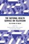 „The National Health Service on Television: The Picture of Health“ von Katherine Byrne, James Leggott, Julie Anne Taddeo. Abstrakte blaue Muster., Buch
