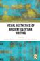 „Visual Aesthetics of Ancient Egyptian Writing“, Herausgeber: Stephen Quirke, Rita Lucarelli, Hany Rashwan. Abstrakte, bunte Muster., Buch