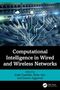 "Computational Intelligence in Wired and Wireless Networks" von Ankit Gambhir, Neha Jain, Gaurav Aggarwal. Hintergrund: Netzwerkkabel, Symbole., Buch