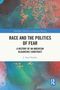 "Race and the Politics of Fear" von J. Noel Hubler. Abstrakte Muster in Blau, Rot und Grün im Hintergrund., Buch