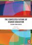 „THE CONTESTED FUTURE OF HIGHER EDUCATION“ und „Edited by Laurie E. Adkin“ auf buntem geometrischen Hintergrund., Buch