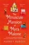 Audrey Burges: The Minuscule Mansion of Myra Malone, Buch