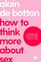 Alain de Botton: How To Think More About Sex, Buch