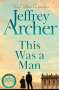Jeffrey Archer: This Was a Man, Buch