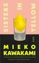 Texte: "SISTERS IN YELLOW", "MIEKO KAWAKAMI". Eine gelbe Zitrone in einem Glas auf einem rosa Hintergrund.