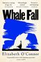 Elizabeth O'Connor: Whale Fall, Buch