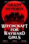 "THE SUNDAY TIMES BESTSELLER. GRADY HENDRIX. WITCHCRAFT FOR WAYWARD GIRLS." Roter Mond, schwarzes Haus, düstere Stimmung., Buch
