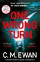 C. M. Ewan: One Wrong Turn, Buch