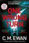 C. M. Ewan: One Wrong Turn, Buch