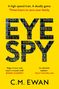 C. M. Ewan: Eye Spy, Buch, Buch