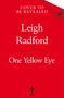 Leigh Radford: One Yellow Eye, Buch