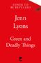 Jenn Lyons: Green and Deadly Things, Buch