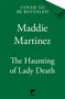 Titel: "The Haunting of Lady Death" von Maddie Martinez, mit Hinweis "Cover to be revealed". Unten ein Logo von Tor. Grüner Hintergrund., Buch