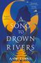 Ann Liang: A Song to Drown Rivers, Buch, Buch