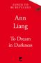Text oben: "COVER TO BE REVEALED". Dann "Ann Liang", "To Dream in Darkness". Unten ein schwarzes Logo mit dem Wort "TOR". Hintergrund rot.