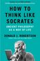 Donald Robertson: How to Think Like Socrates, Buch, Buch