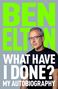 Ben Elton: Elton, B: What Have I Done?, Buch