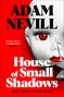 Adam Nevill: House of Small Shadows, Buch