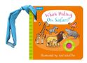 Campbell Books: Who's Hiding on Safari?: A Felt Flaps Buggy Book, Buch