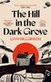 Liam Higginson: The Hill in the Dark Grove, Buch, Buch