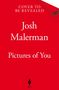 Text: "COVER TO BE REVEALED, Josh Malerman, Pictures of You". Roter Hintergrund, zentrisch ausgerichtet, kleines Flammenlogo unten.