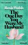 Titel: "The One Day You Were My Husband" von Rosie Walsh. Illustration einer brennenden rosa Blume vor grünem Hintergrund., Buch