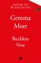 Gemma Morr: Reckless Vow, Buch
