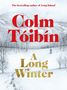 Colm Tóibín: A Long Winter, Buch, Buch
