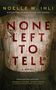 Noelle W. Ihli: None Left To Tell, Buch