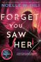 Noelle W. Ihli: Forget You Saw Her, Buch
