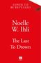 "Cover to be revealed. Noelle W. Ihli. The Last To Drown. Roter Hintergrund, oben rechts Ecke umgeklappt."