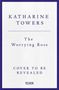 Katharine Towers: The Worrying Rose, Buch