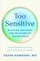 „Too Sensitive: Rejection, Resilience, and the Science of Feeling Deeply“ von Sasha Hamdani. Farbverlaufender Kreis.