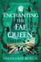 Text oben: "Stephanie Burgis." Mitte: "All’s fae in love and war." Unten: "Enchanting the Fae Queen." Szene: Soldat kniet vor Elfenkönigin.