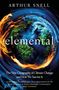 „Arthur Snell. Elemental: The New Geography of Climate Change and How We Survive It.“ Erde von Feuer und Wasser umgeben., Buch