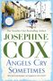 Josephine Cox: Angels Cry Sometimes, Buch