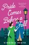 „Pride Comes Before a Fall“ und „Filled with fabulously British banter, wit, and heart“ von Evie Dunmore. Eine Frau und ein Mann in alten Gewändern gehen Arm in Arm vor Stadthäusern., Buch