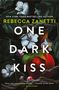 Rebecca Zanetti: One Dark Kiss, Buch