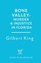 Gilbert King: Bone Valley: A True Story of Injustice and Redemption in the Heart of Florida, Buch