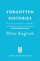 "FORGOTTEN HISTORIES. The stories we fail to remember, the history we choose to forget. Otto English." Türkiser Hintergrund., Buch