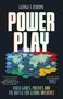 "POWER PLAY" in großen Buchstaben, darunter Weltkarte mit bunten Sechsecken, Text: "Video Games, Politics and the Battle for Global Influence".