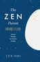 "The Zen Parent: Ancient Wisdom for Modern Families" von Yen Ooi. Blauer Hintergrund mit goldenen Akzenten., Buch