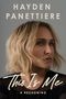 Text: "Hayden Panettiere", "This Is Me", "A Reckoning". Eine Frau mit blondem Haar blickt ernst, grauer Hintergrund., Buch