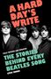 Text: "A Hard Day’s Write", "Fully Revised and Updated", "The Stories Behind Every Beatles Song", "Steve Turner". Schwarz-weiß Foto von vier jungen Männern in Anzügen, einer trägt eine Sonnenbrille., Buch